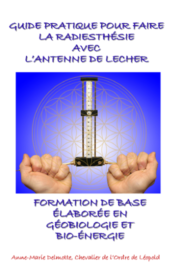 Guide pratique pour faire la radiesthésie avec l'antenne de Lecher - Signé par l'auteur 